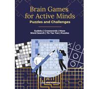 Brain Games for Active Minds: Puzzles and Challenges: Sudoku | Killer Sudoku | Crosswords | Maze | Word Search | Tic Tac Toe