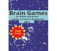 Brain Games for Adults and Seniors Vol. 1: Sudoku, Word Search & Crossword Puzzles for Relaxation, Memory Boost, and Mental Fitness (Large Print with ... & Crossword Puzzles to Improve Memory, Focus