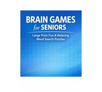 Brain Games for Seniors: Easy & Relaxing Large Print Word Search Puzzles: Fun & Gentle Puzzles to Challenge Your Mind