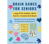 Brain Games for Seniors: Large Print Puzzle Book with Sudoku, Word Search, Crosswords and Mazes: Memory and Focus Activities for Adults with Dementia ... to Boost Mental Health and Relaxation