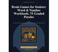 Brain Games for Seniors: Word & Number Workbook: 75 Graded Puzzles: Made for seniors 70+. Gentle difficulty that never frustrates
