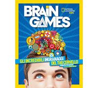 Brain Games. La sorprendente natura del tuo cervello