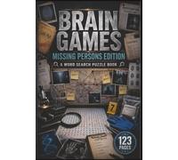 Brain Games: Missing Persons Edition: 60 Challenging Brain Games for True Crime Fans Featuring Suspects, Weapons, and Forensic Clues