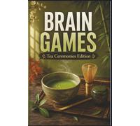 Brain Games: Tea Ceremonies Edition: 60 Thematic Puzzles Celebrating Traditional Tea Rituals Around the World | Brain Games: The Foodie’s Palate Edition