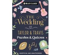 Brain Games - The Wedding: Taylor & Travis Puzzles & Quizzes Taylor Swift & Travis Kelce Trivia, Word Searches & Fun Activities for Swifties & Football Fans