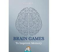 Brain Games To Improve Memory: Large-Print Puzzles to Support Memory, Focus, Recall & Cognitive Stimulation for Adults and Seniors