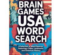 Brain Games - USA Word Search: 100 Large-Print Puzzles Celebrating America: A Selection of Word Searches Featuring States, Cities, Landmarks and American History