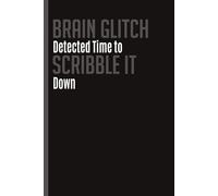 Brain Glitch Detected Time to Scribble it Down: Funny notebook Journal for friends and family | InkSculpt Notebook, InkSculpt Journal