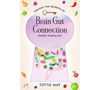 Brain Gut Connection: Healthy Healing Gut