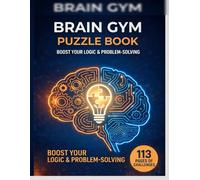 Brain Gym: 5-in-1 Logic Puzzles: A Daily Workout for Focus, Pattern Recognition & Reasoning (Easy to Hard + Solutions)