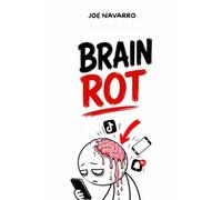 Brain Health: Brain Rot: The Rescue Protocol to Delete Lethal Habits and Hack Your Mental Evolution: Brain Health, brain health, modern habits, mental health