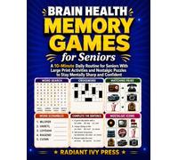 Brain Health Memory Games: A 10-Minute Daily Routine for Seniors With Large Print Activities and Nostalgic Puzzles to Stay Mentally Sharp and Confident