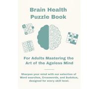 Brain Health Puzzle Book: Large Printed | 35 Sudokus, 15 Word Searches & 5 Crosswords | Various Difficulties | 110 Pages | Solutions Included