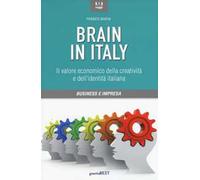 Brain in Italy. Il valore economico della creatività e dell'identità italiana
