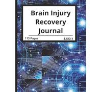 Brain injury Recovery Journal: A Gentle Daily Companion for TBI, Concussion, Stroke & Acquired Brain Injury