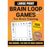 Brain Loop Games: Large Print Math Puzzles for Seniors vol.1: 100 Daily Brain Training Challenges - Easy to Hard Loop Puzzles for Memory & Focus | 100-Day Challenge