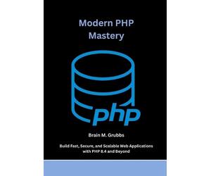 Brain M Grubbs Modern PHP Mastery (Tascabile)