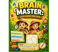 Brain Master: Explorers Edition: 100 Easy Word Search and Sudoku Puzzles for Kids Ages 6-8 - Volume 1: Large Print Activity Book for Vocabulary and Logic Building