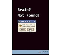 Brain? Not Found!: A Hilariously Empty Notebook for a Hilariously Empty Head