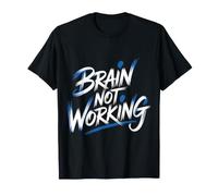 Brain Not Working Dormire Stanco Riposo Esausto - Maglietta