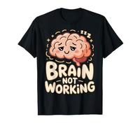 Brain Not Working Dormire Stanco Riposo Esausto - Maglietta