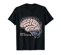 Brain Not Working Dormire Stanco Riposo Esausto - Maglietta