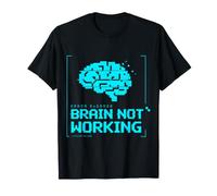 Brain Not Working Dormire Stanco Riposo Esausto |- Maglietta
