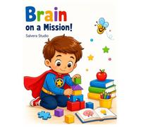 Brain on a Mission!: A Fun Executive Function Activity Book for Kids Ages 3-9 | Build Focus, Attention, Memory, Problem Solving & Critical Thinking Through Screen-Free Brain Games