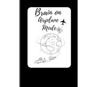 Brain On Airplane Mode: Funny Journal Notebook | Gift for Friends and Family