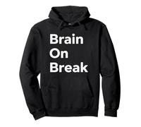 Brain On Break, Design minimale e Divertente sullo Stato mentale Felpa con Cappuccio