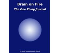 Brain on Fire: The One Thing Journal for Overwhelmed Minds | Simple Focus Tool for Clarity, ADHD Support & Getting Things Done