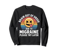 Brain out of Order Due To Migraine Please Try Later |- Felpa