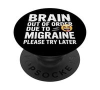 Brain Out Of Order Due To Migraine Please Try Later - PopSockets PopGrip Adesivo
