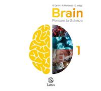 Brain. Per un futuro sostenibile. Pensare la scienza. Per la Scuola media (Vol. 1)