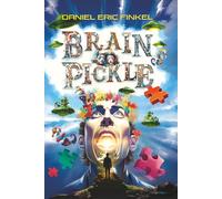 Brain Pickle: A Comedy-Sci-Fi Novel