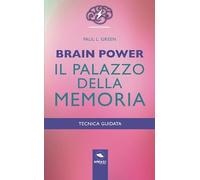 Brain Power. Il palazzo della memoria: Tecnica guidata