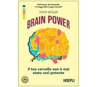 Brain power. Il tuo cervello non è mai stato così potente