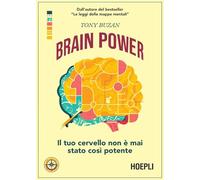 Brain power. Allena la memoria, migliora l’apprendimento e risolvi i problemi più facilmente