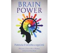 Brain power. Potenzia il cervello a ogni età