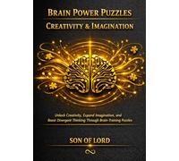 Brain Power Puzzles - Creativity & Imagination: Unlock Creativity, Expand Imagination, and Boost Divergent Thinking Through Brain-Training Puzzles