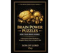Brain Power Puzzles - How Your Brain Works: A Neuroscience-Based Workbook to Strengthen Memory, Focus, and Cognitive Skills