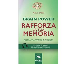 Brain Power. Rafforza la tua memoria: Programma pratico in 7 lezioni