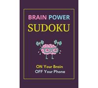 Brain Power Sudoku Puzzle Book: Sudoku puzzles to empower the brain | Brain work out | 6x9 inches | 110 pages | 50+ puzzles | Solutions included