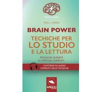 Brain Power. Tecniche per lo studio e la lettura: Tecniche Guidate E 2 Metodi Completi