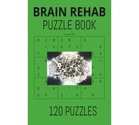 Brain Rehab puzzle book: A Gentle Cognitive Rehab Program to Rebuild Focus, Memory, and Mental Clarity A Relaxing Sudoku Journey to Calm the Mind and Strengthen Thinking Skills
