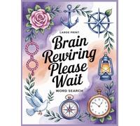 Brain Rewiring Please Wait Word Search: 100 Relaxing Puzzles & Facts for Women and Men, Funny Get Well Soon Post Brain Surgery Recovery Gifts, Activities to Support Patients After Cancer or Tumor