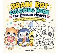 Brain Rot Coloring Book for Broken Hearts: Tiny Cute but Broken World Volume 2 - 50 Cute Sad Animal Designs for Adults and Teens Who Are Healing ... Self-Care & Mental Health Coloring Pages