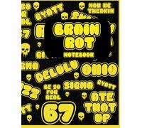 Brain Rot Notebook | 67 Funny Meme Journal | Notebook for Teens & Gen Z: It’s Giving… Notebook | Lined100 Pages | Brain Rot Edition