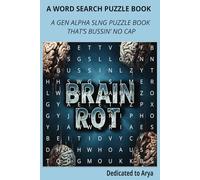 Brain Rot Word Search Puzzle: A Gen Alpha Slang Puzzle Book That’s Bussin’ No Cap | 50+ Fun & Challenging Puzzles | 6'' x 9'' Travel-Sized Brain Teasers for Adults & Seniors