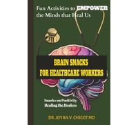 Brain Snack For Healthcare Workers: Fun Activities To Empower The Minds That Heal Us